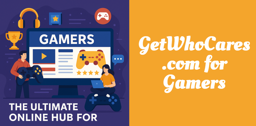 GetWhoCares.com for Gamers