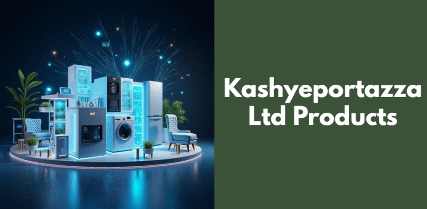 Kashyeportazza Ltd Products