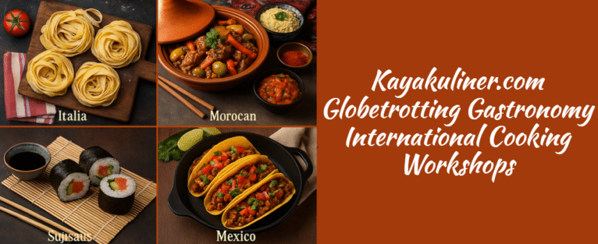 Kayakuliner.com Globetrotting Gastronomy International Cooking Workshops