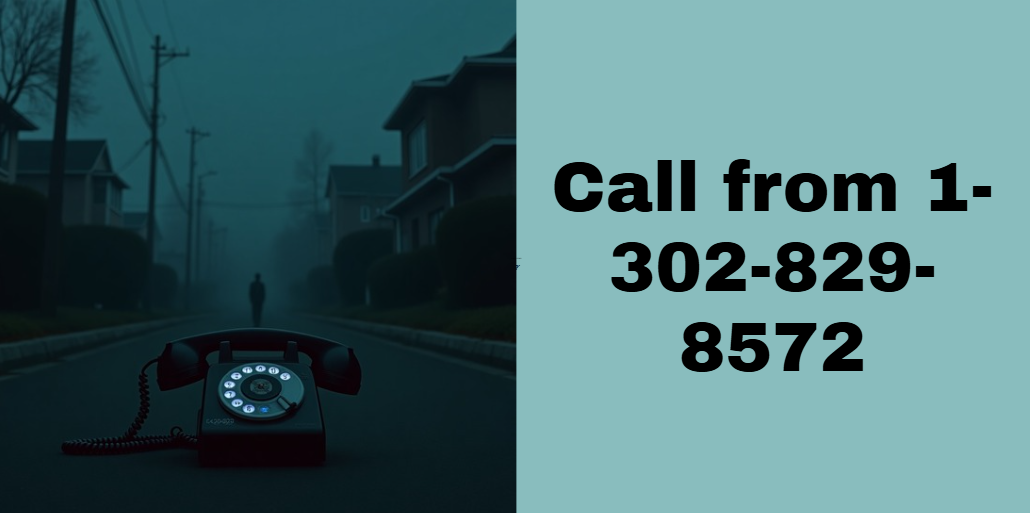 Call from 1-302-829-8572