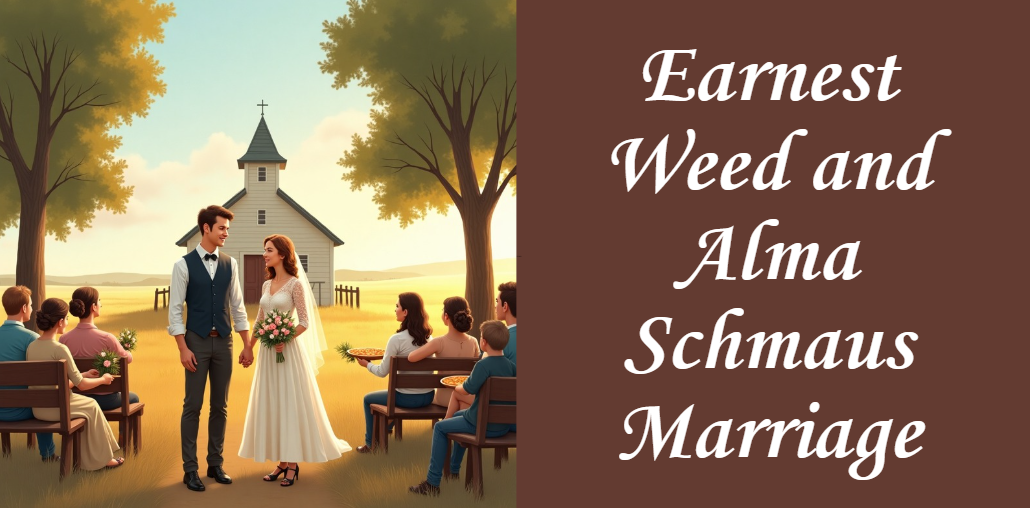 Earnest Weed and Alma Schmaus Marriage