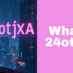 What Is 24ot1jxa